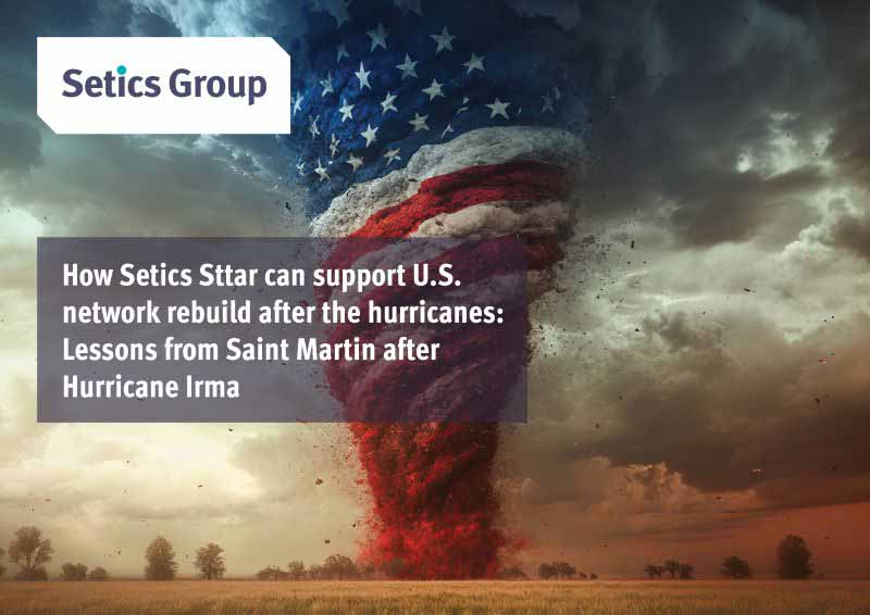 How Setics Sttar can help the US Network rebuild following devastating Hurricanes