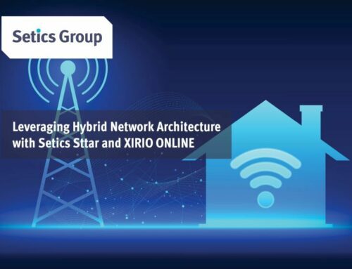 Leveraging Hybrid Network Architecture with Setics Sttar and XIRIO ONLINE