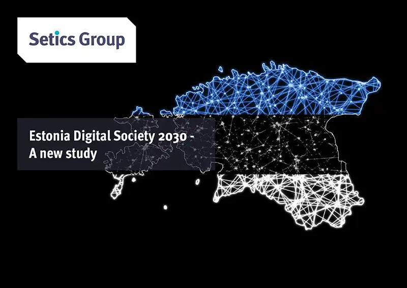 Estonia Digital Society 2030 - Setics Group